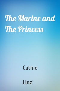 The Marine and The Princess