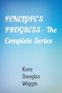 PENELOPE'S PROGRESS – The Complete Series