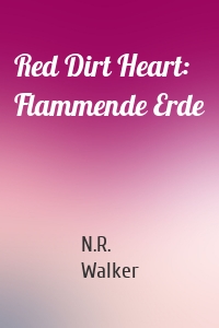 Red Dirt Heart: Flammende Erde