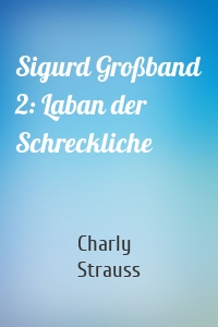 Sigurd Großband 2: Laban der Schreckliche