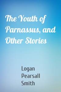 The Youth of Parnassus, and Other Stories