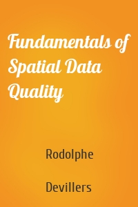 Fundamentals of Spatial Data Quality