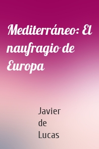 Mediterráneo: El naufragio de Europa