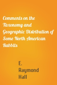 Comments on the Taxonomy and Geographic Distribution of Some North American Rabbits