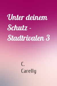 Unter deinem Schutz - Stadtrivalen 3
