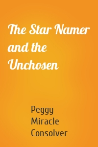 The Star Namer and the Unchosen