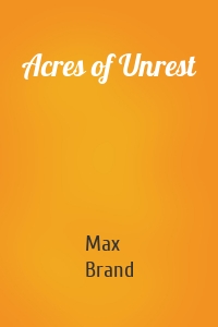 Acres of Unrest