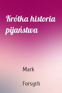Krótka historia pijaństwa