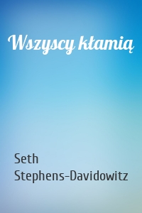 Wszyscy kłamią