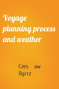 Voyage planning process and weather