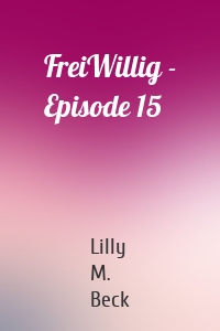 FreiWillig - Episode 15