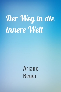 Der Weg in die innere Welt