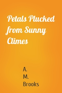 Petals Plucked from Sunny Climes