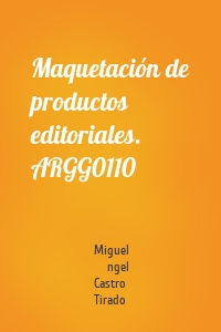 Maquetación de productos editoriales. ARGG0110