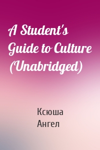 A Student's Guide to Culture (Unabridged)