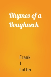 Rhymes of a Roughneck