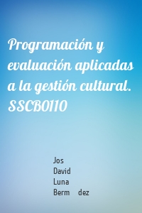 Programación y evaluación aplicadas a la gestión cultural. SSCB0110