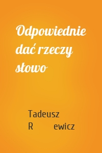 Odpowiednie dać rzeczy słowo