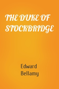 THE DUKE OF STOCKBRIDGE