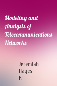 Modeling and Analysis of Telecommunications Networks