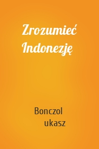 Zrozumieć Indonezję