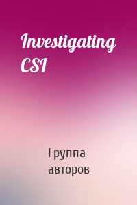 Investigating CSI