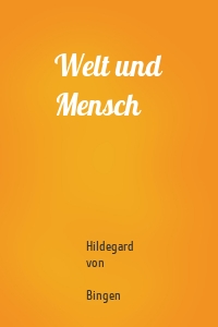 Welt und Mensch