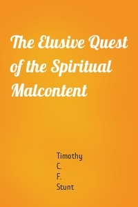 The Elusive Quest of the Spiritual Malcontent