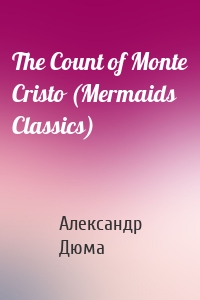 The Count of Monte Cristo (Mermaids Classics)