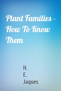 Plant Families - How To Know Them