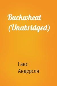 Buckwheat (Unabridged)