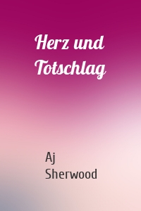 Herz und Totschlag