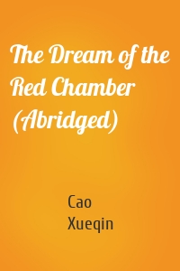 The Dream of the Red Chamber (Abridged)