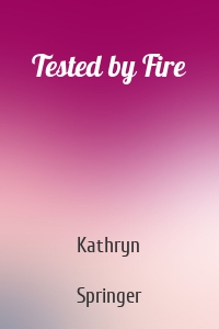 Tested by Fire