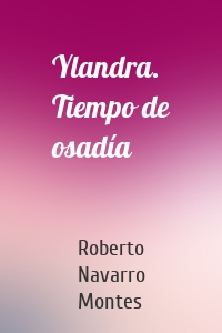 Ylandra. Tiempo de osadía