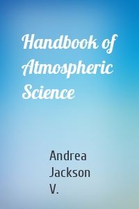 Handbook of Atmospheric Science