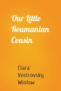 Our Little Roumanian Cousin