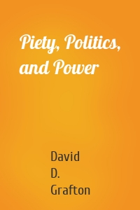 Piety, Politics, and Power