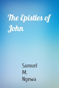 The Epistles of John