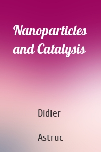 Nanoparticles and Catalysis