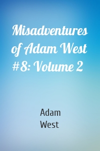 Misadventures of Adam West #8: Volume 2