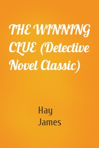 THE WINNING CLUE (Detective Novel Classic)