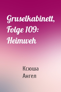 Gruselkabinett, Folge 109: Heimweh