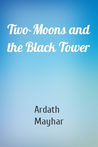Two-Moons and the Black Tower