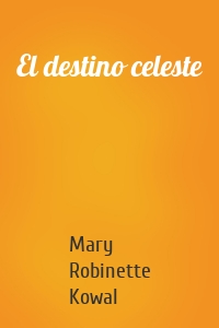 El destino celeste