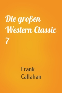 Die großen Western Classic 7