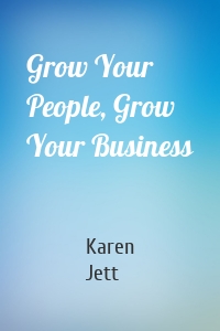 Grow Your People, Grow Your Business