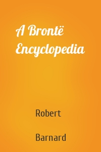 A Brontë Encyclopedia