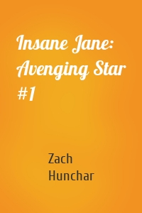 Insane Jane: Avenging Star #1