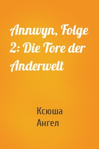 Annwyn, Folge 2: Die Tore der Anderwelt